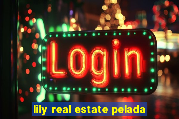 lily real estate pelada